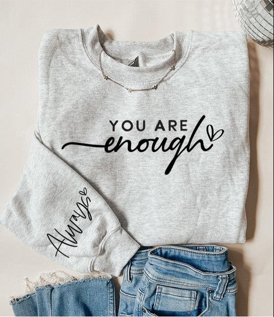 You Are Enough Graphic Fleece Sweatshirts
