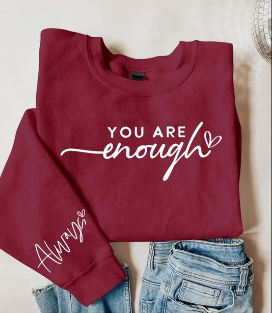 You Are Enough Graphic Fleece Sweatshirts