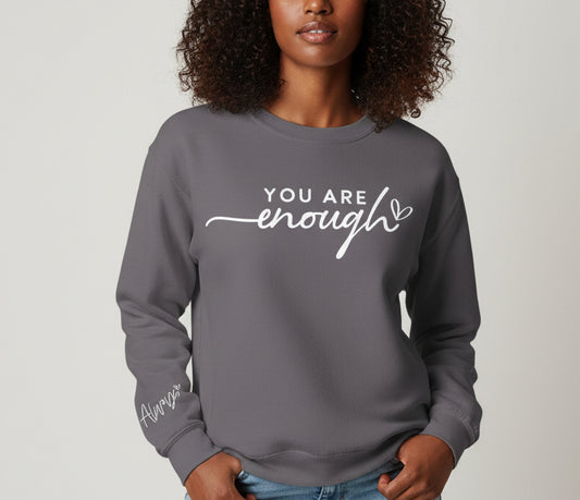 You Are Enough Graphic Fleece Sweatshirts