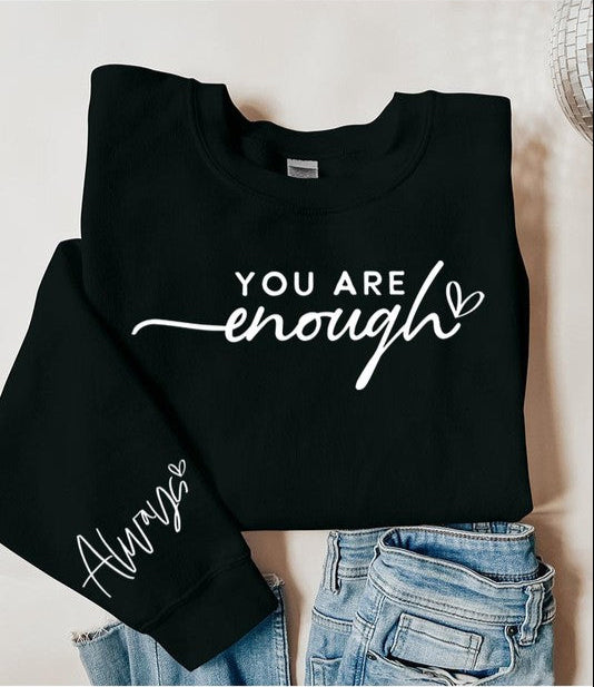 You Are Enough Graphic Fleece Sweatshirts