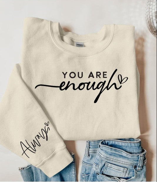 You Are Enough Graphic Fleece Sweatshirts