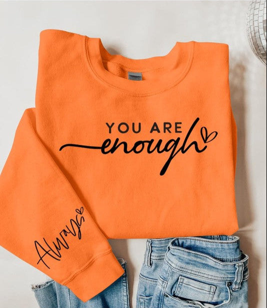 You Are Enough Graphic Fleece Sweatshirts